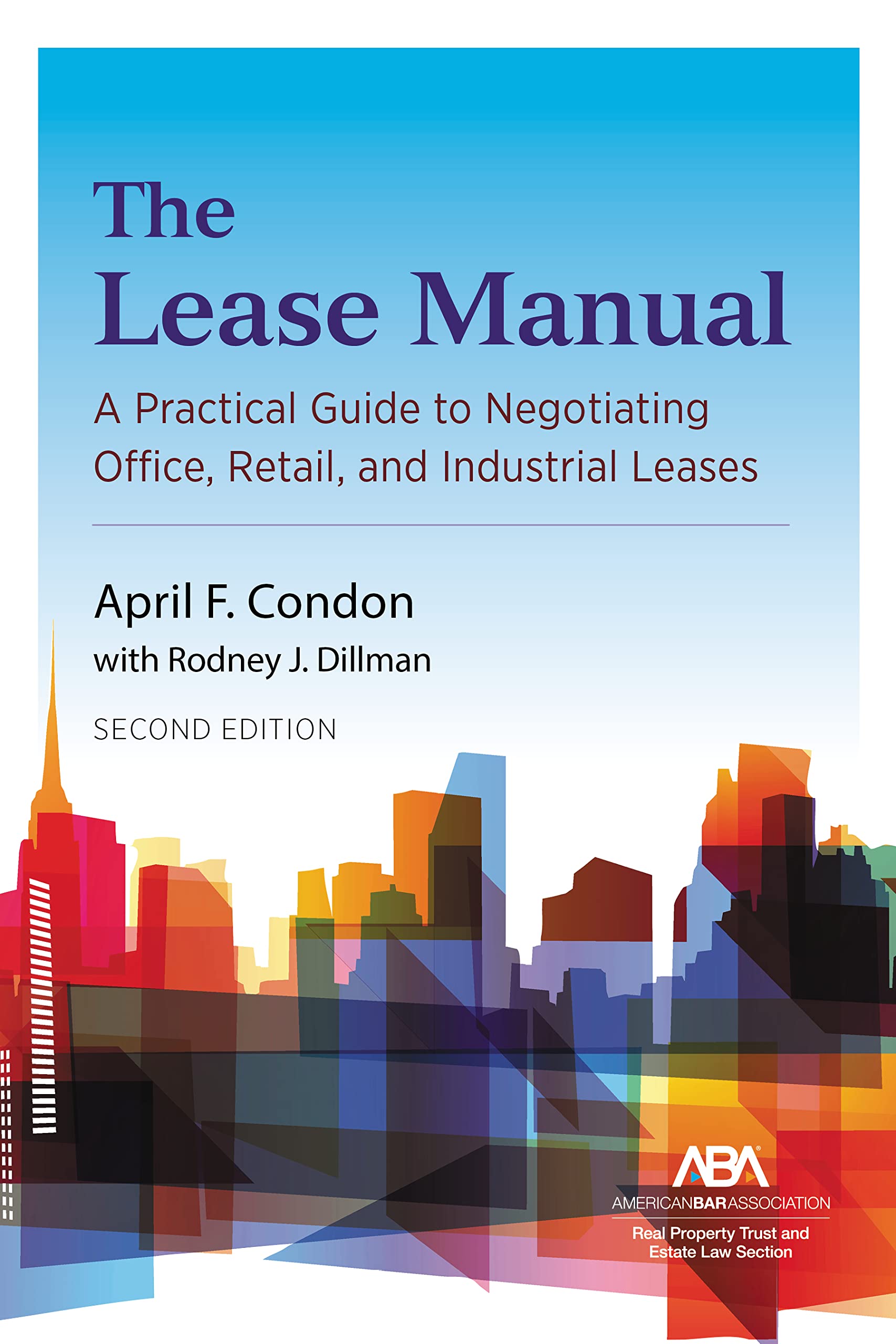 Cover of The Lease Manual: A Practical Guide to Negotiating Office, Retail, and Industrial/Warehouse Leases, Second Edition