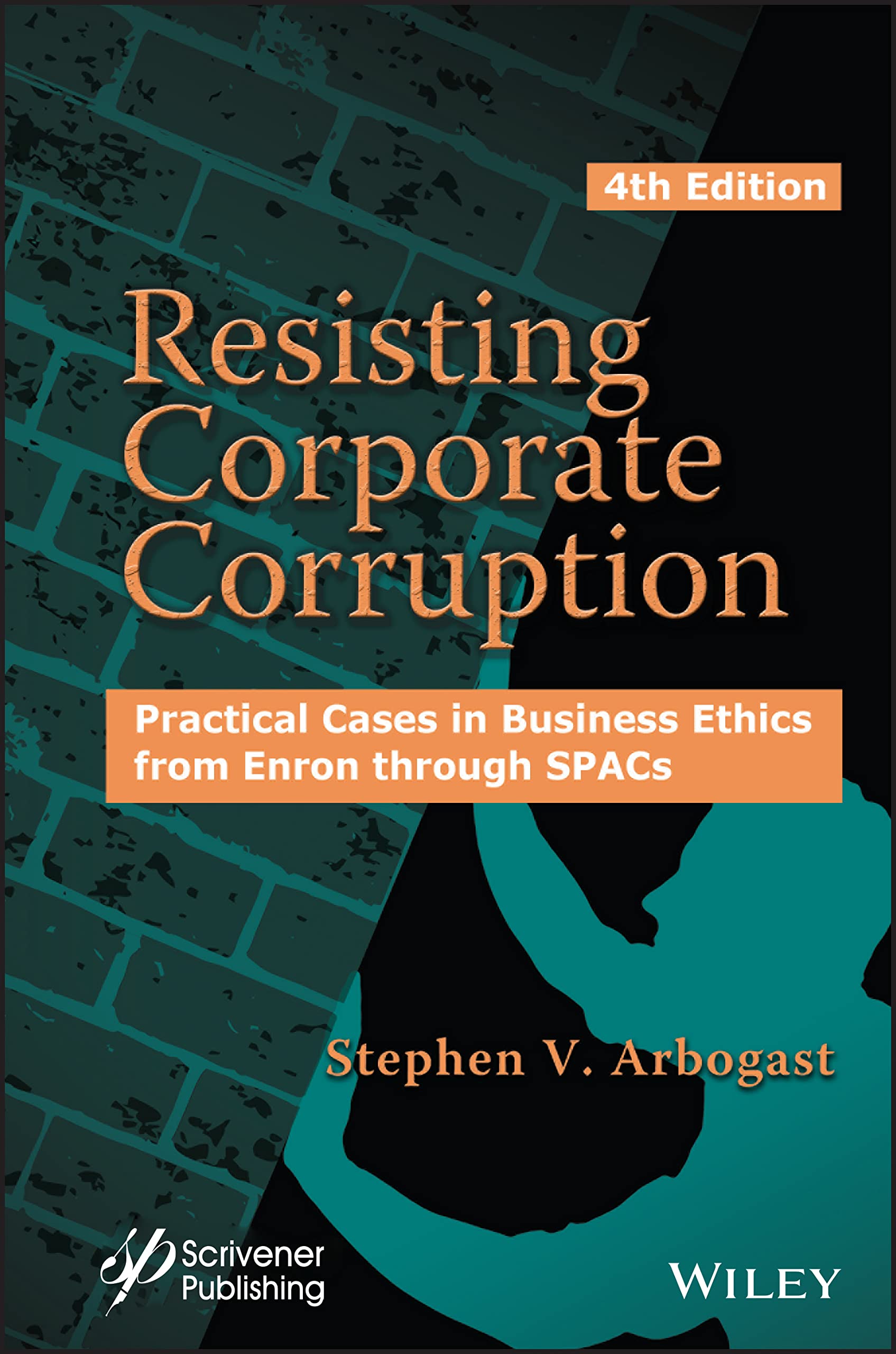 Cover of Resisting Corporate Corruption: Practical Cases in Business Ethics from Enron through SPACs