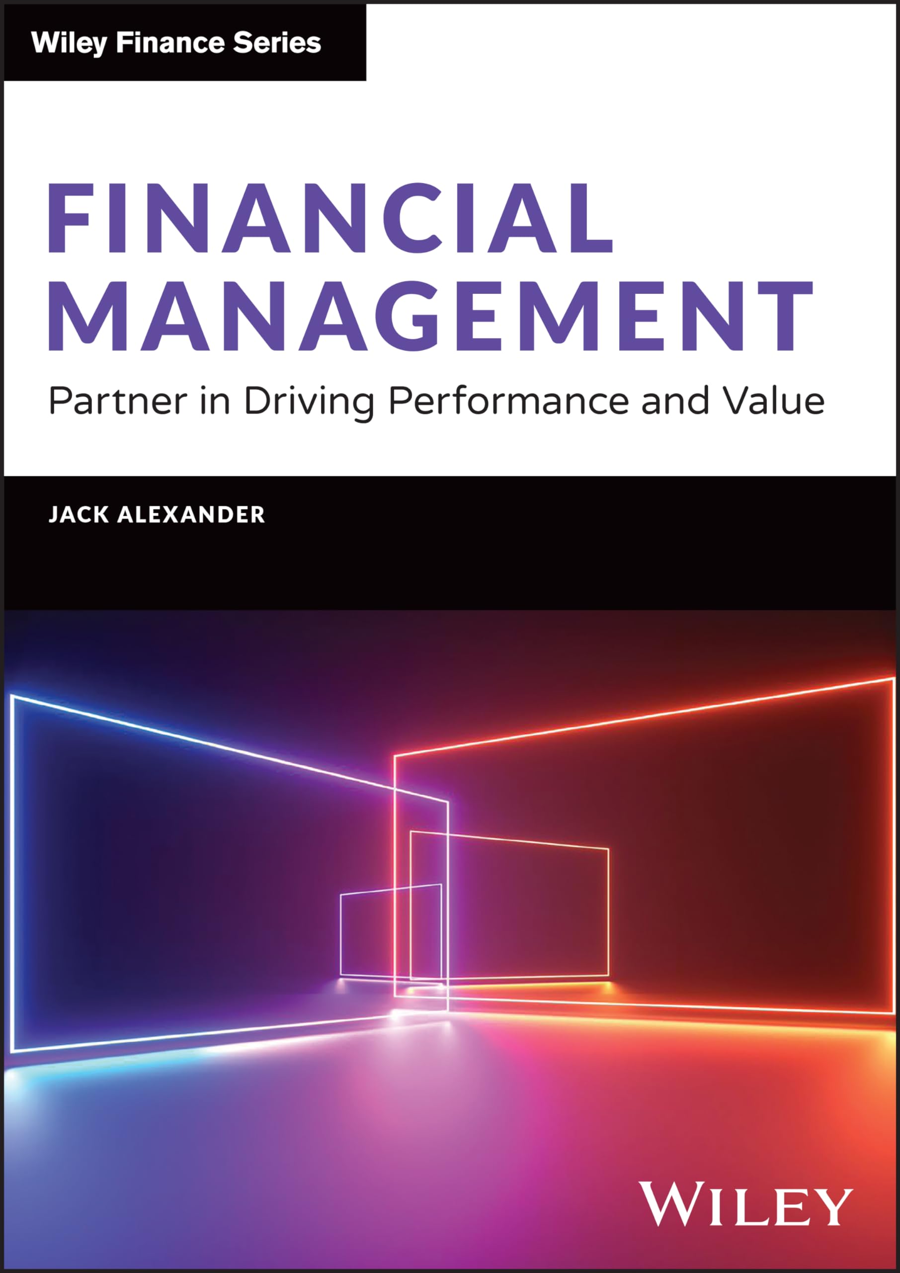 Cover of Financial Management: Partner in Driving Performance and Value (Wiley Finance)