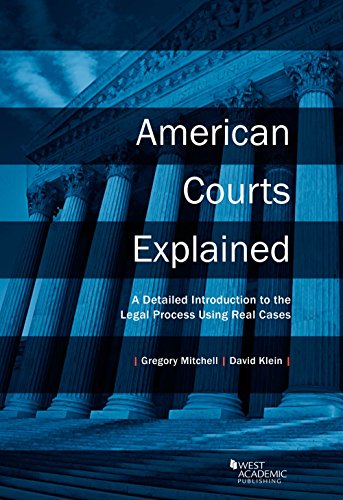 Cover of American Courts Explained: A Detailed Introduction to the Legal Process Using Real Cases (American Casebook Series)