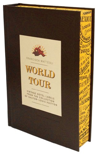 Cover of World Tour: Vintage Hotel Labels from the Collection of Gaston-Louis Vuitton