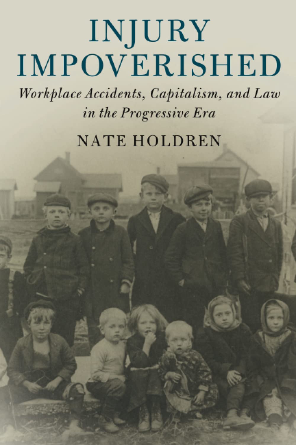 Cover of Injury Impoverished (Cambridge Historical Studies in American Law and Society)