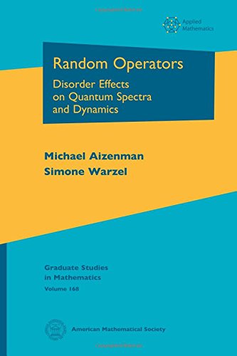Cover of Random Operators: Disorder Effects on Quantum Spectra and Dynamics (Graduate Studies in Mathematics)