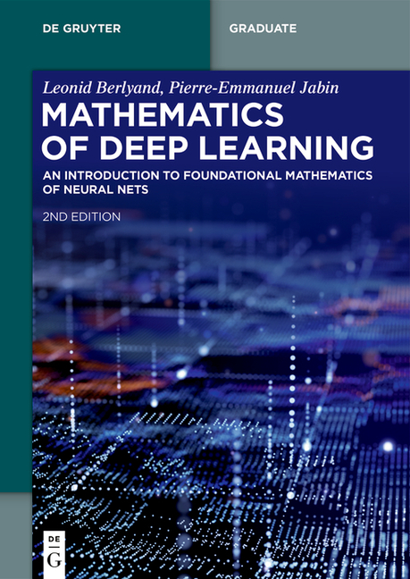 Cover of Mathematics of Deep Learning: An Introduction to Foundational Mathematics of Neural Nets (Revised and Extended)