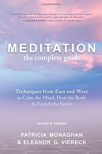Cover of Meditation: The Complete Guide: Techniques from East and West to Calm the Mind, Heal the Body, and Enrich the Spirit (Revised)