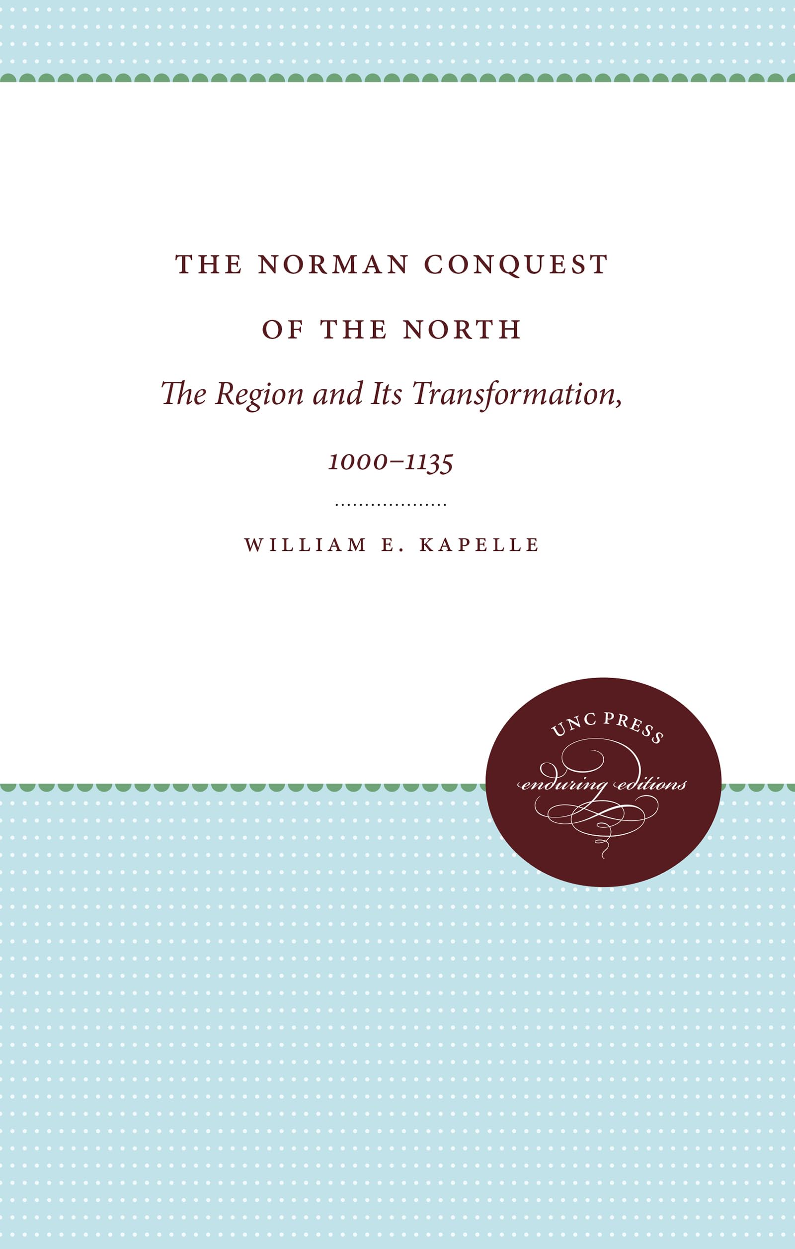 Cover of The Norman Conquest of the North: The Region and Its Transformation, 1000-1135