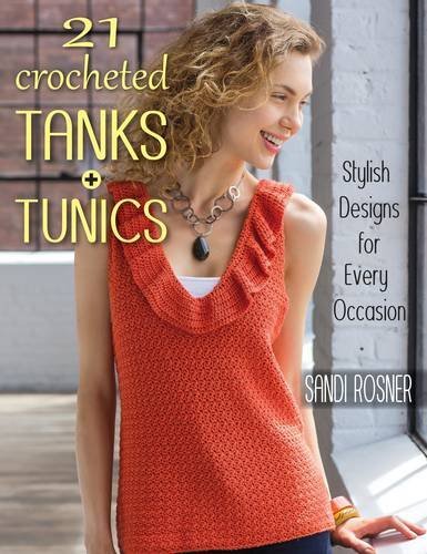 Cover of 21 Crocheted Tanks + Tunics: Stylish Designs for Every Occasion