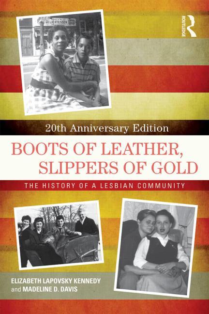 Cover of Boots of Leather, Slippers of Gold: The History of a Lesbian Community (-20th Anniversary)