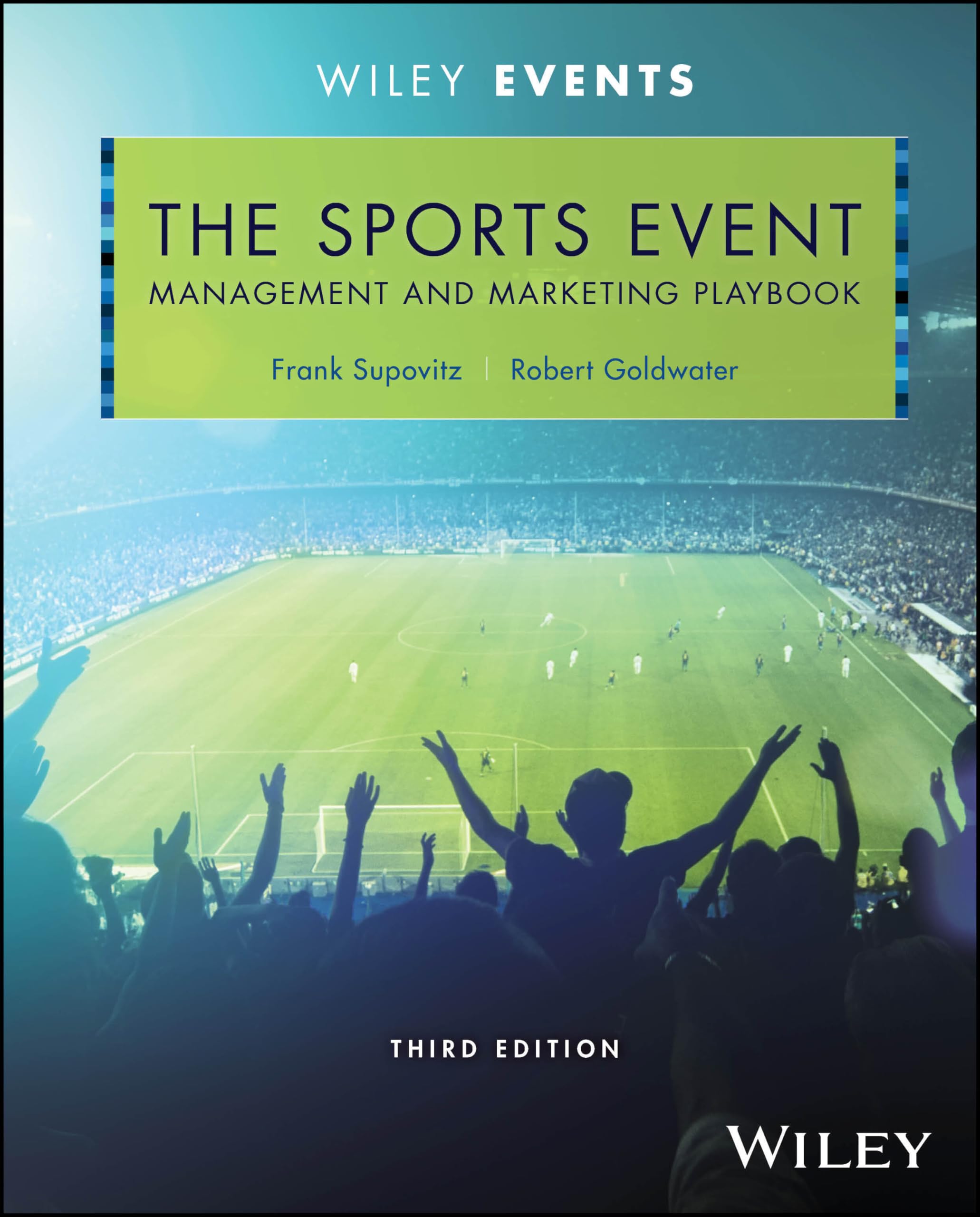 Cover of The Sports Event Management and Marketing Playbook (The Wiley Event Management Series)