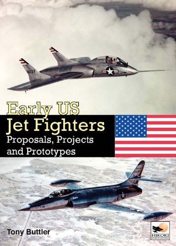 Cover of Early Us Jet Fighters - Op: Proposals, Projects and Prototypes