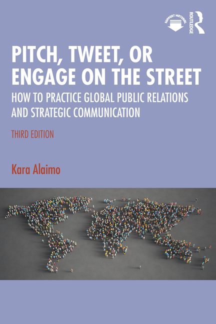 Cover of Pitch, Tweet, or Engage on the Street: How to Practice Global Public Relations and Strategic Communication
