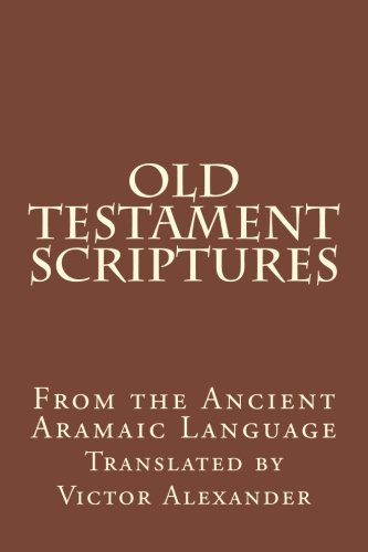 Cover of Old Testament Scriptures: From the Ancient Aramaic Language