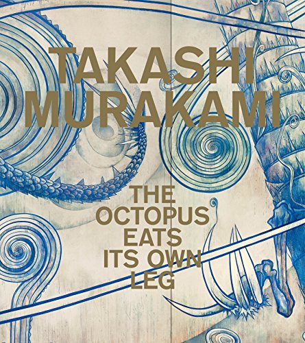 Cover of Takashi Murakami: The Octopus Eats Its Own Leg