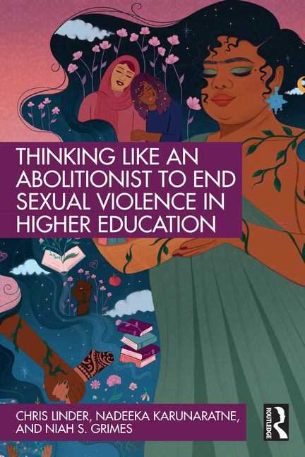 Cover of Thinking Like an Abolitionist to End Sexual Violence in Higher Education