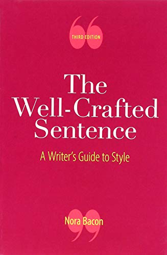 Cover of The Well-Crafted Sentence: A Writer's Guide to Style