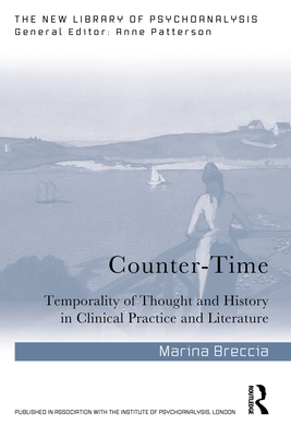 Cover of Counter-Time: Temporality of Thought and History in Clinical Practice and Literature