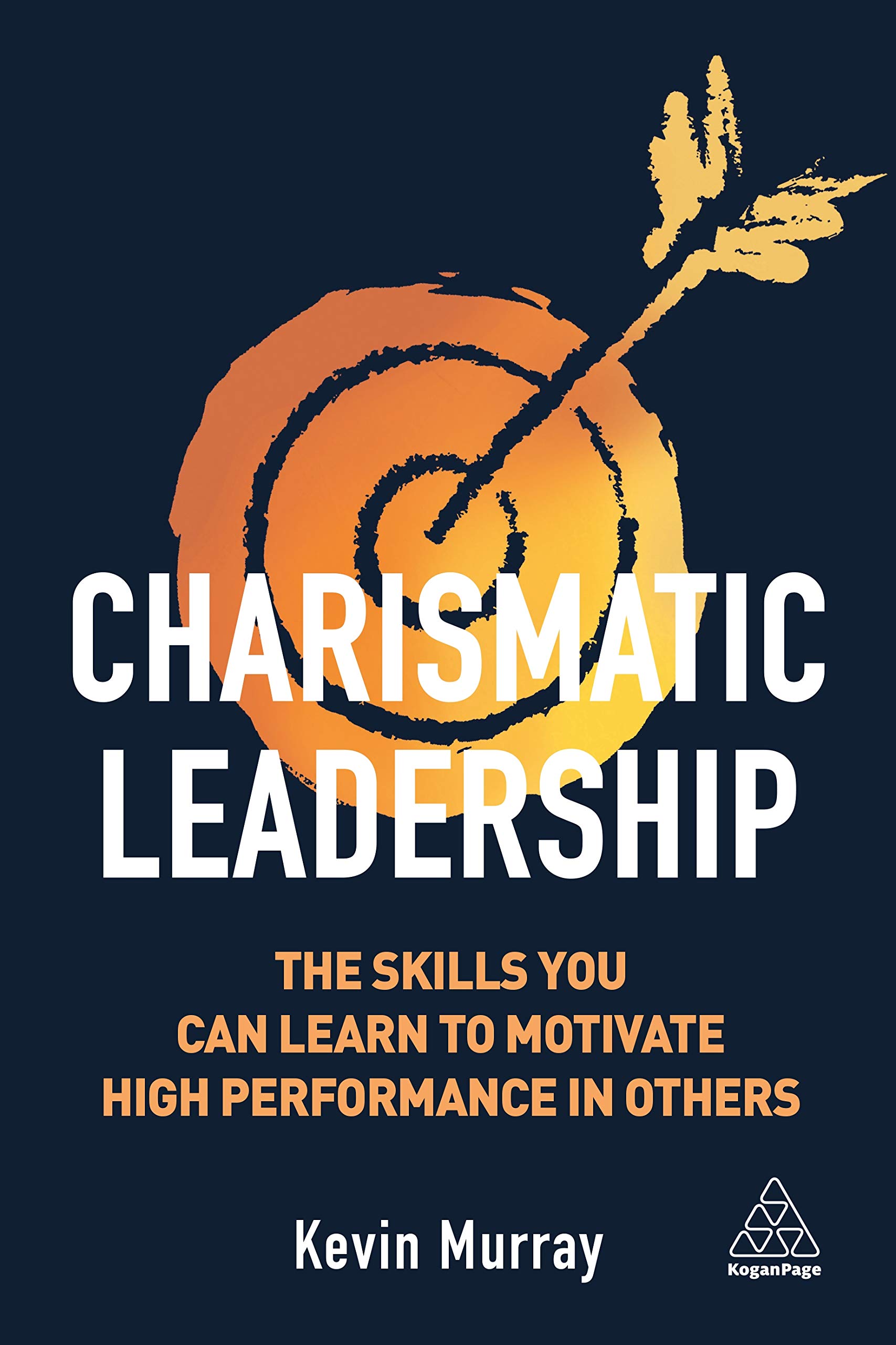 Cover of Charismatic Leadership: The Skills You Can Learn to Motivate High Performance in Others