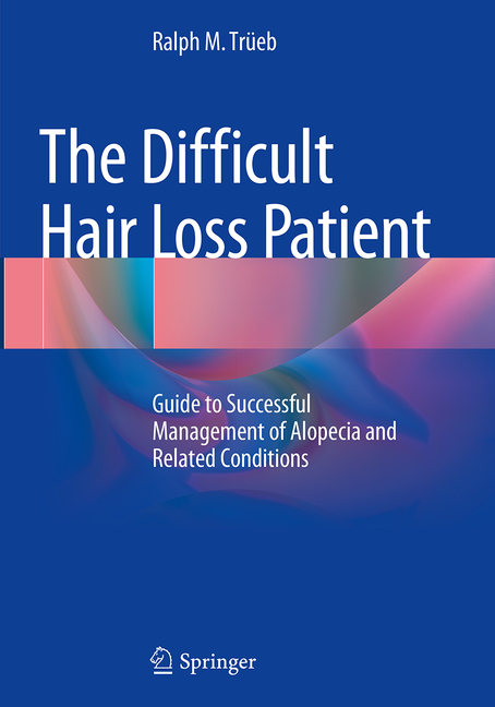Cover of The Difficult Hair Loss Patient: Guide to Successful Management of Alopecia and Related Conditions (Softcover Reprint of the Original 1st 2015)