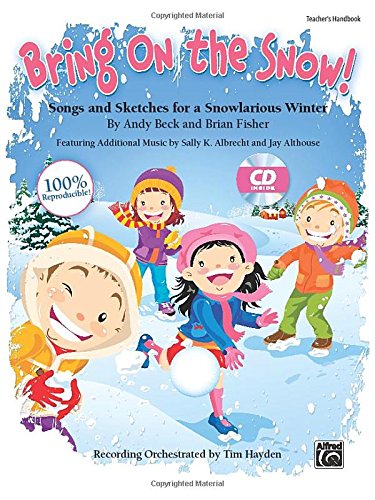 Cover of Bring On the Snow!: Songs and Sketches for a Snowlarious Winter (Kit) (Book & CD (Book is 100% Reproducible))