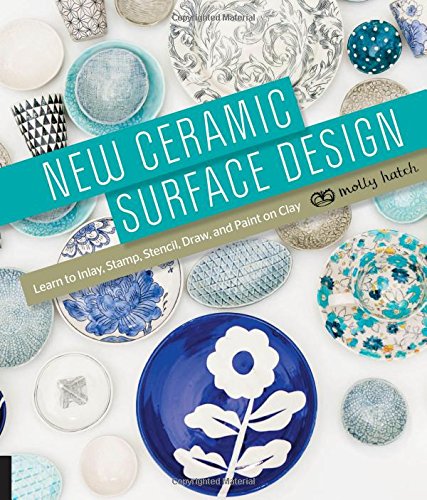 Cover of New Ceramic Surface Design: Learn to Inlay, Stamp, Stencil, Draw, and Paint on Clay