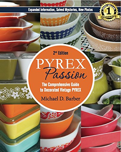 Cover of Pyrex Passion (2nd ed.): The Comprehensive Guide to Decorated Vintage Pyrex