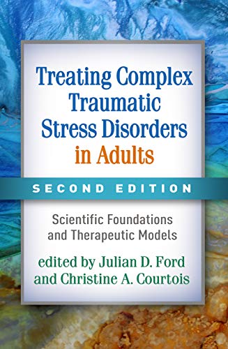 Cover of Treating Complex Traumatic Stress Disorders in Adults, Second Edition: Scientific Foundations and Therapeutic Models