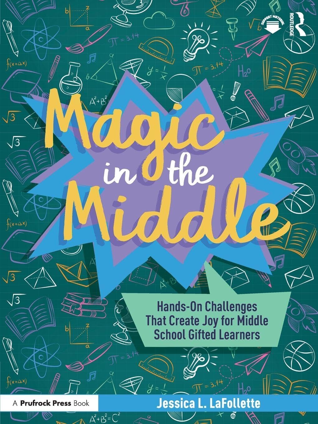 Cover of Magic in the Middle: Hands-On Challenges That Create Joy for Middle School Gifted Learners