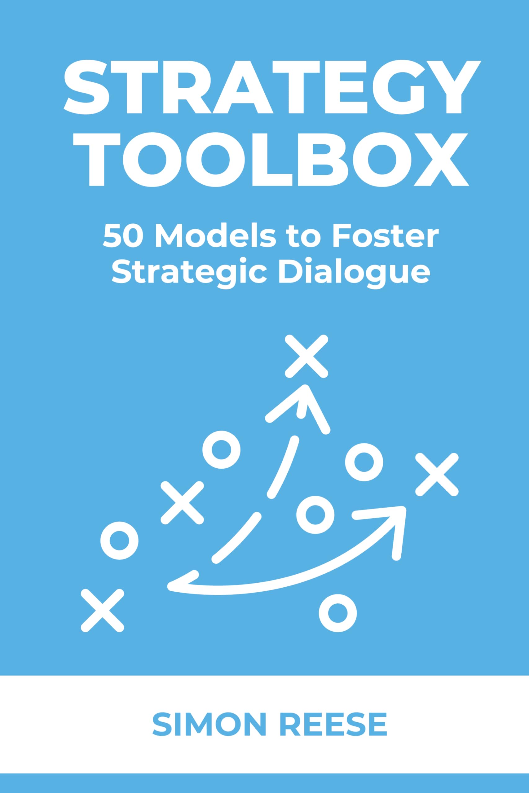 Cover of Strategy Toolbox: 50 Models to Foster Strategic Dialogue
