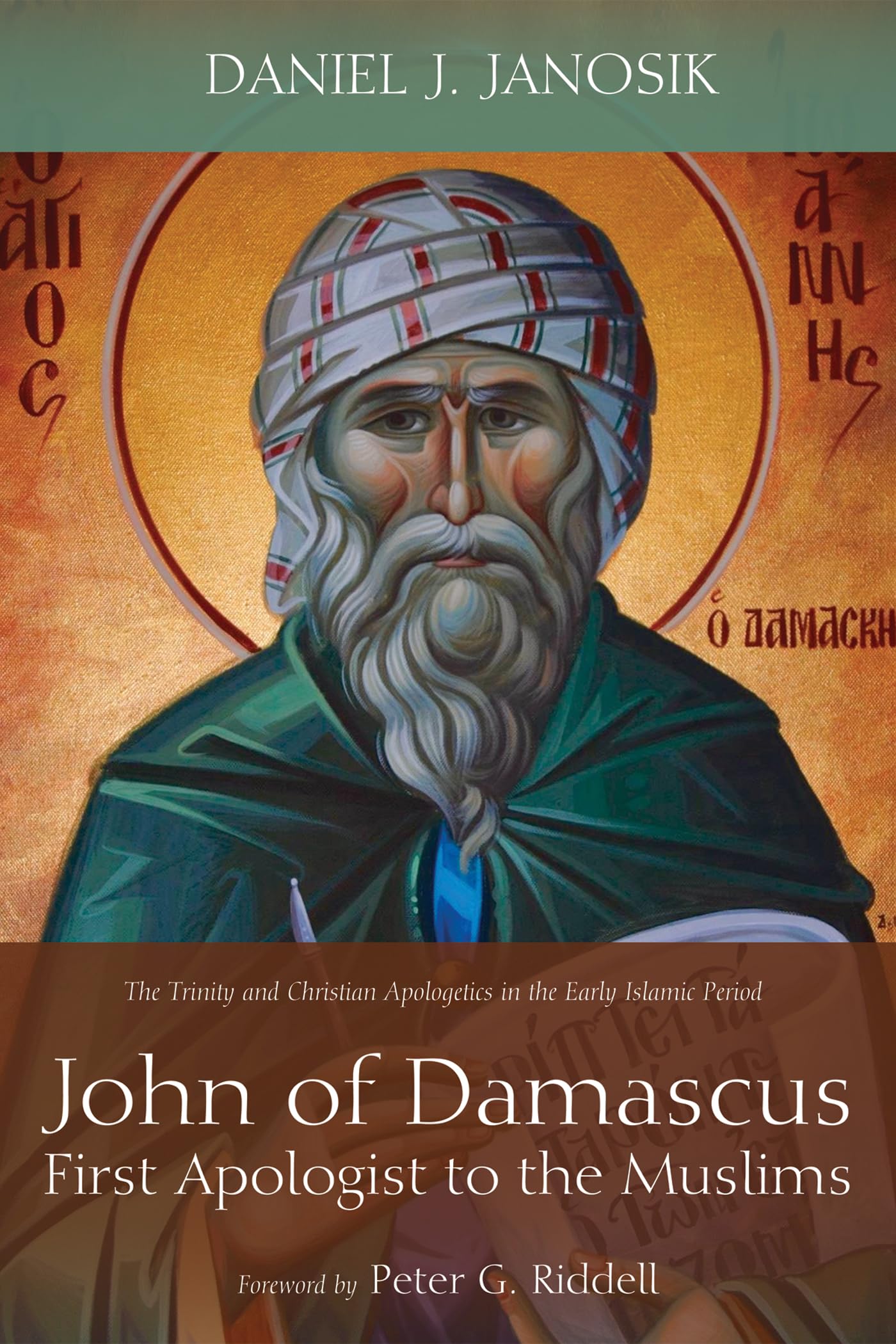 Cover of John of Damascus, First Apologist to the Muslims