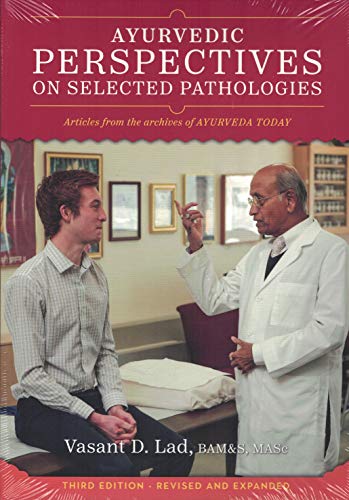 Cover of Ayurvedic Perspectives on Selected Pathologies: An Anthology of Essential Reading from Ayurveda Today