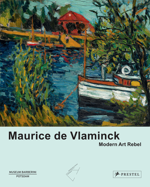 Cover of Maurice de Vlaminck: Modern Art Rebel