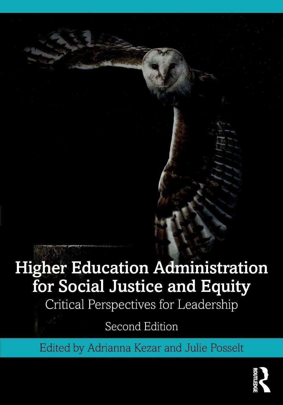 Cover of Higher Education Administration for Social Justice and Equity: Critical Perspectives for Leadership