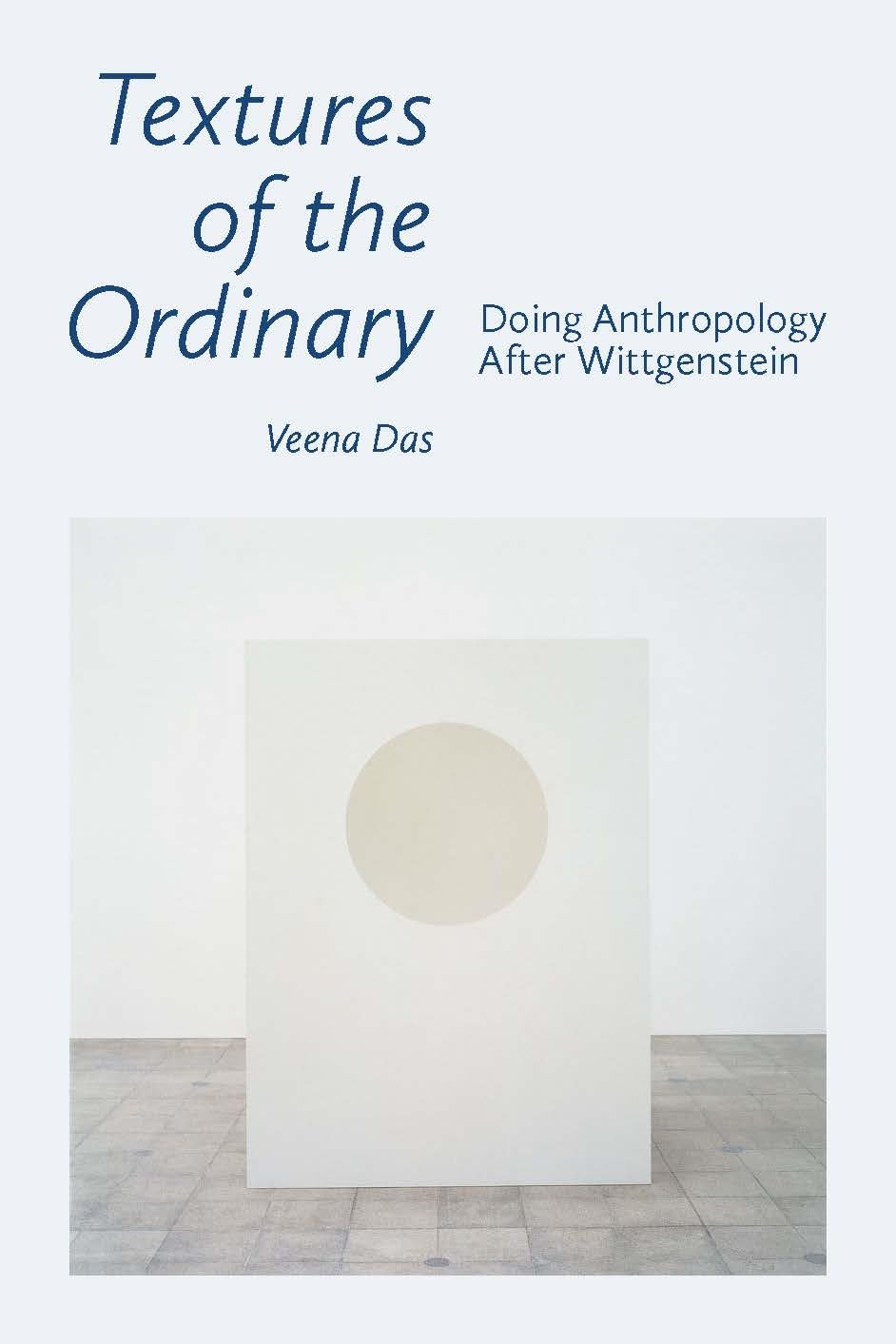 Cover of Textures of the Ordinary: Doing Anthropology after Wittgenstein (Thinking from Elsewhere)