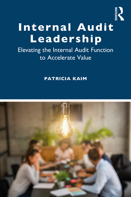 Cover of Internal Audit Leadership: Elevating the Internal Audit Function to Accelerate Value