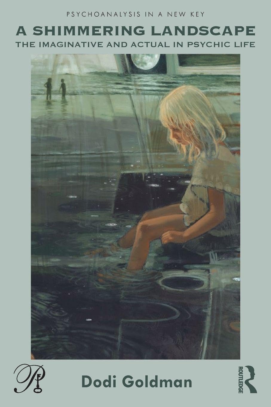 Cover of A Shimmering Landscape: The Imaginative and Actual in Psychic Life
