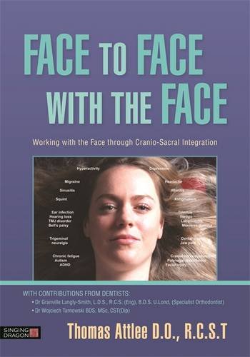 Cover of Face to Face with the Face: Working with the Face and the Cranial Nerves Through Cranio-Sacral Integration