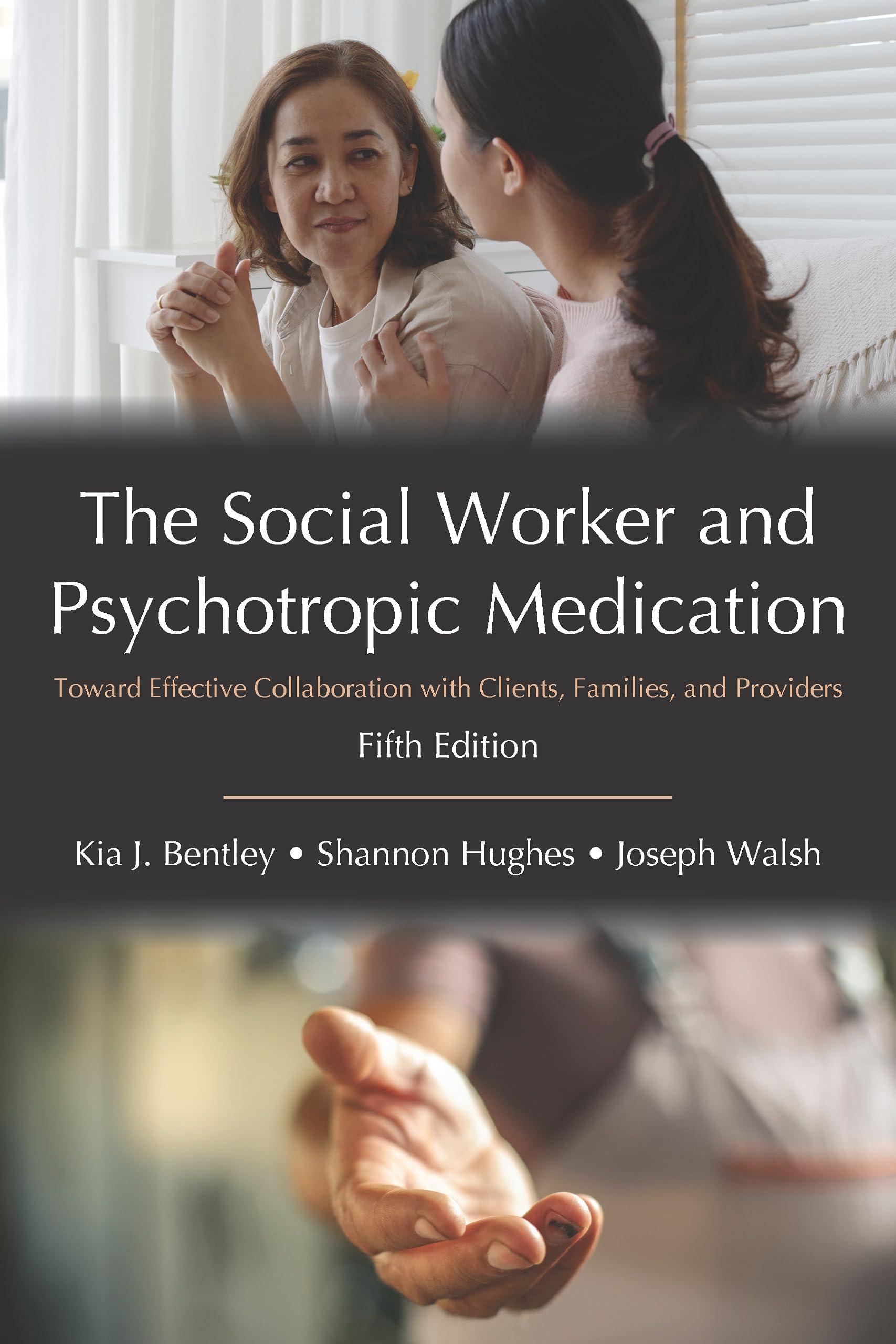 Cover of The Social Worker and Psychotropic Medication: Toward Effective Collaboration with Clients, Families, and Providers, Fifth Edition