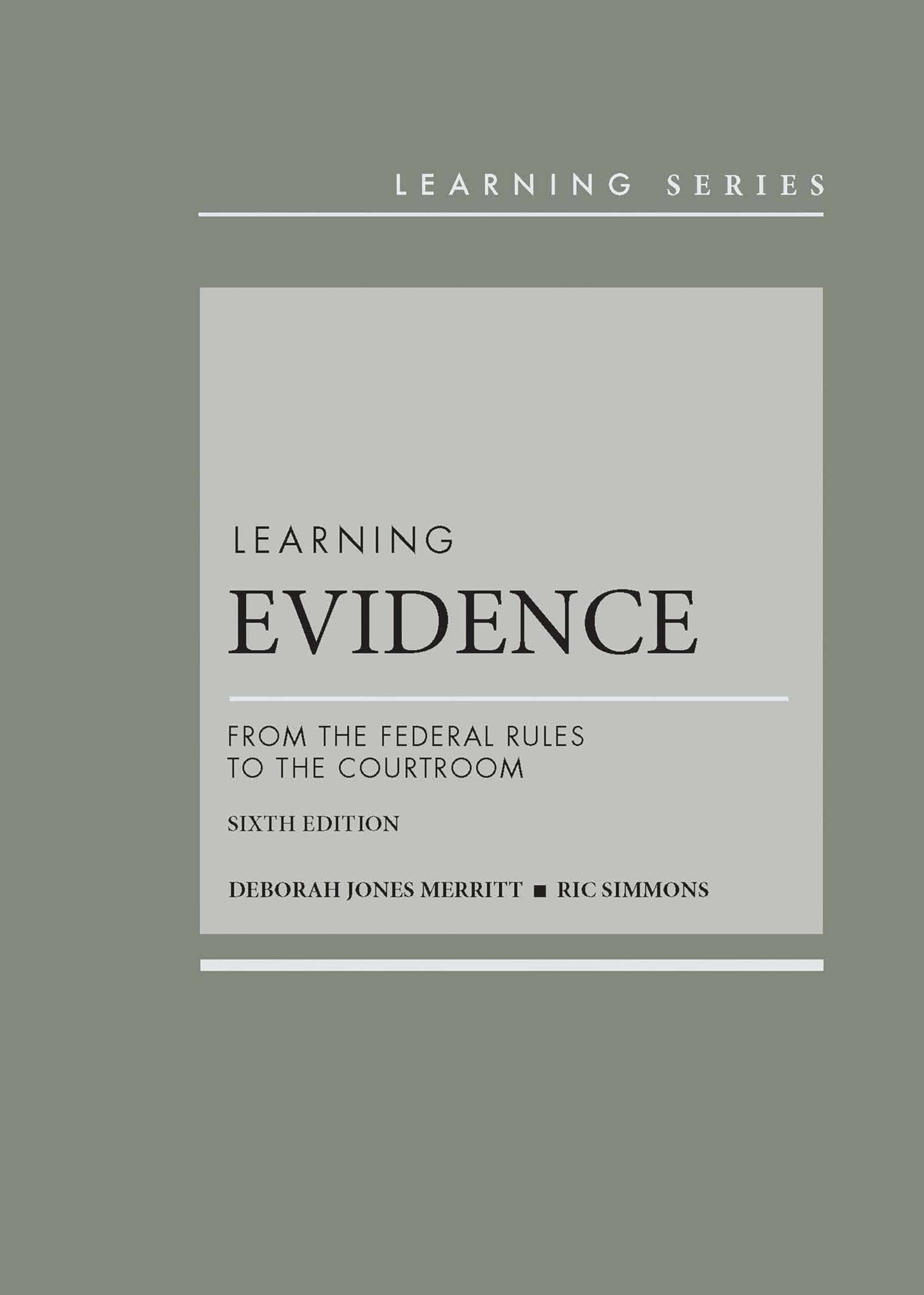 Cover of Learning Evidence: From the Federal Rules to the Courtroom (Learning Series)
