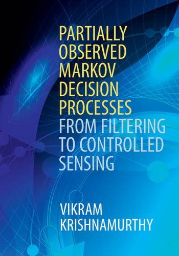 Cover of Partially Observed Markov Decision Processes: From Filtering to Controlled Sensing