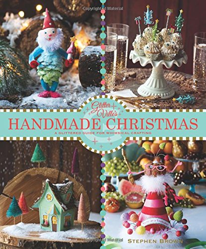 Cover of Glitterville's Handmade Christmas: A Glittered Guide for Whimsical Crafting!
