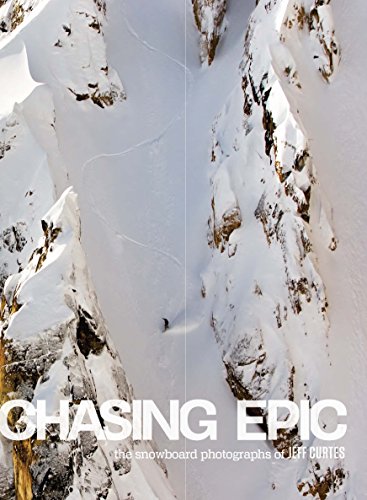 Cover of Chasing Epic: The Snowboard Photographs of Jeff Curtes: popular edition