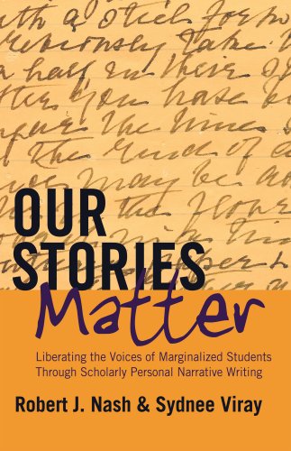 Cover of Our Stories Matter: Liberating the Voices of Marginalized Students Through Scholarly Personal Narrative Writing (Counterpoints)