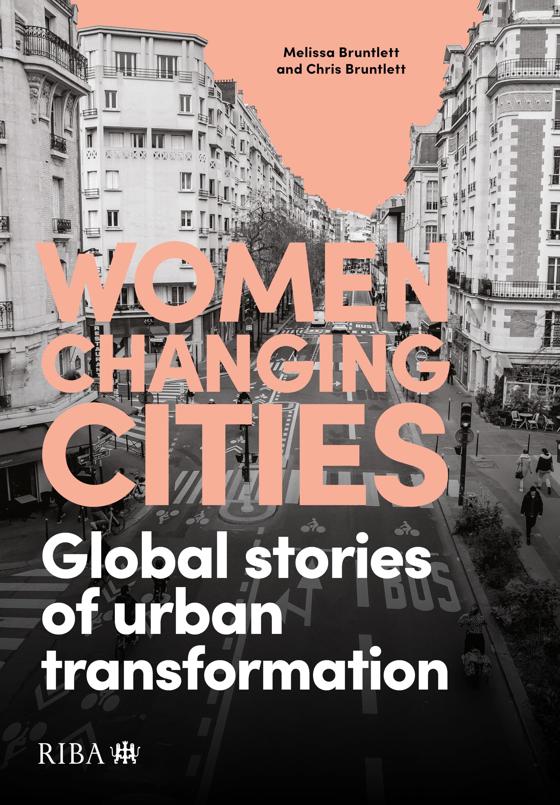 Cover of Women Changing Cities: Global Stories of Urban Transformation