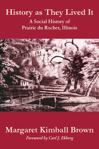 Cover of History as They Lived It: A Social History of Prairie du Rocher, Illinois (Shawnee Books)