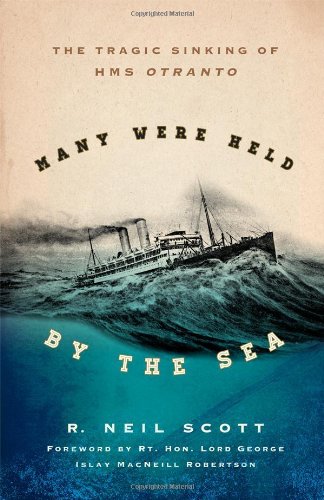 Cover of Many Were Held by the Sea: The Tragic Sinking of HMS Otranto