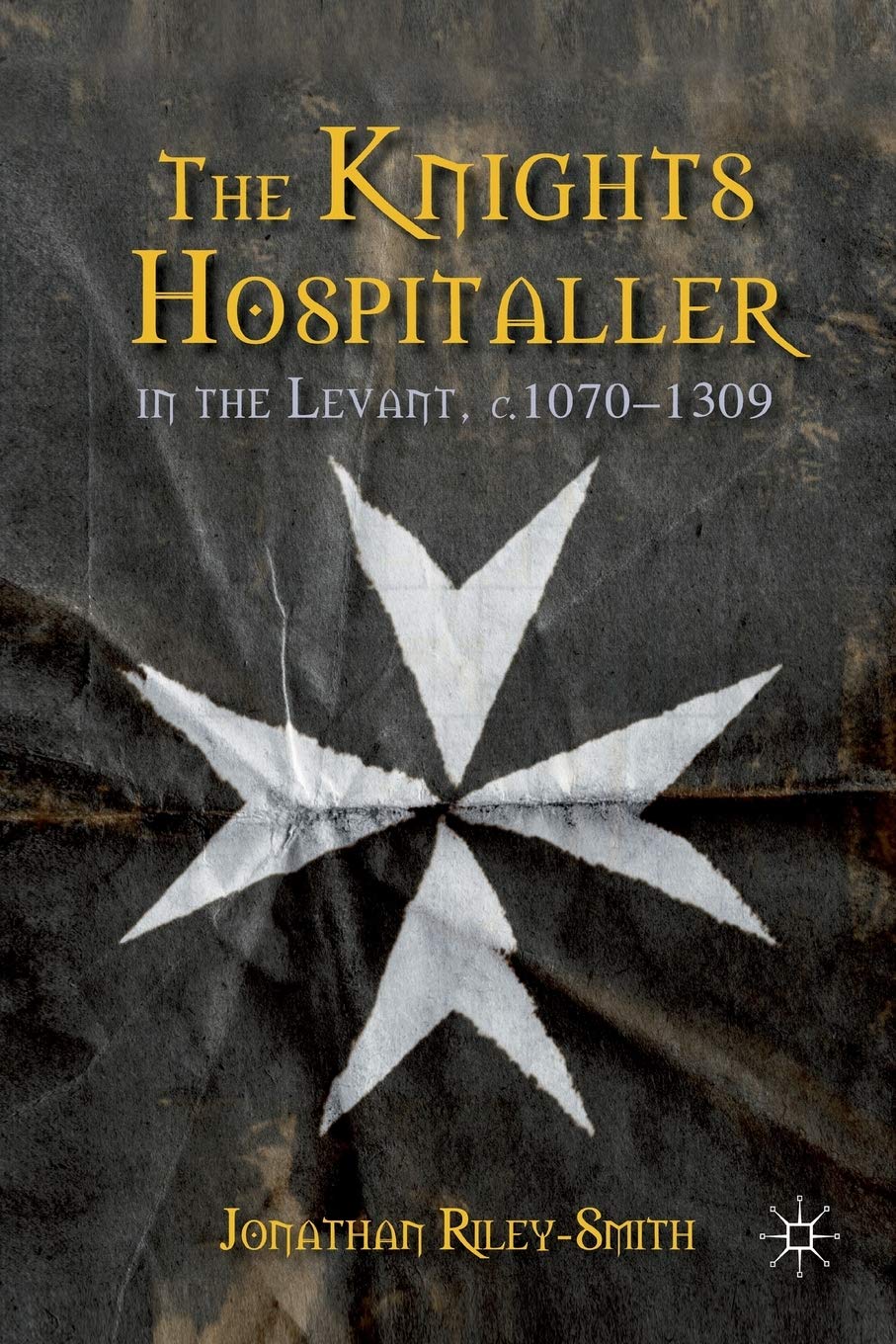 Cover of The Knights Hospitaller in the Levant, c.1070-1309