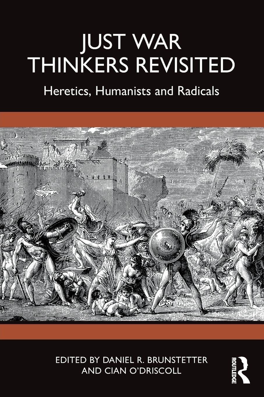 Cover of Just War Thinkers Revisited: Heretics, Humanists and Radicals