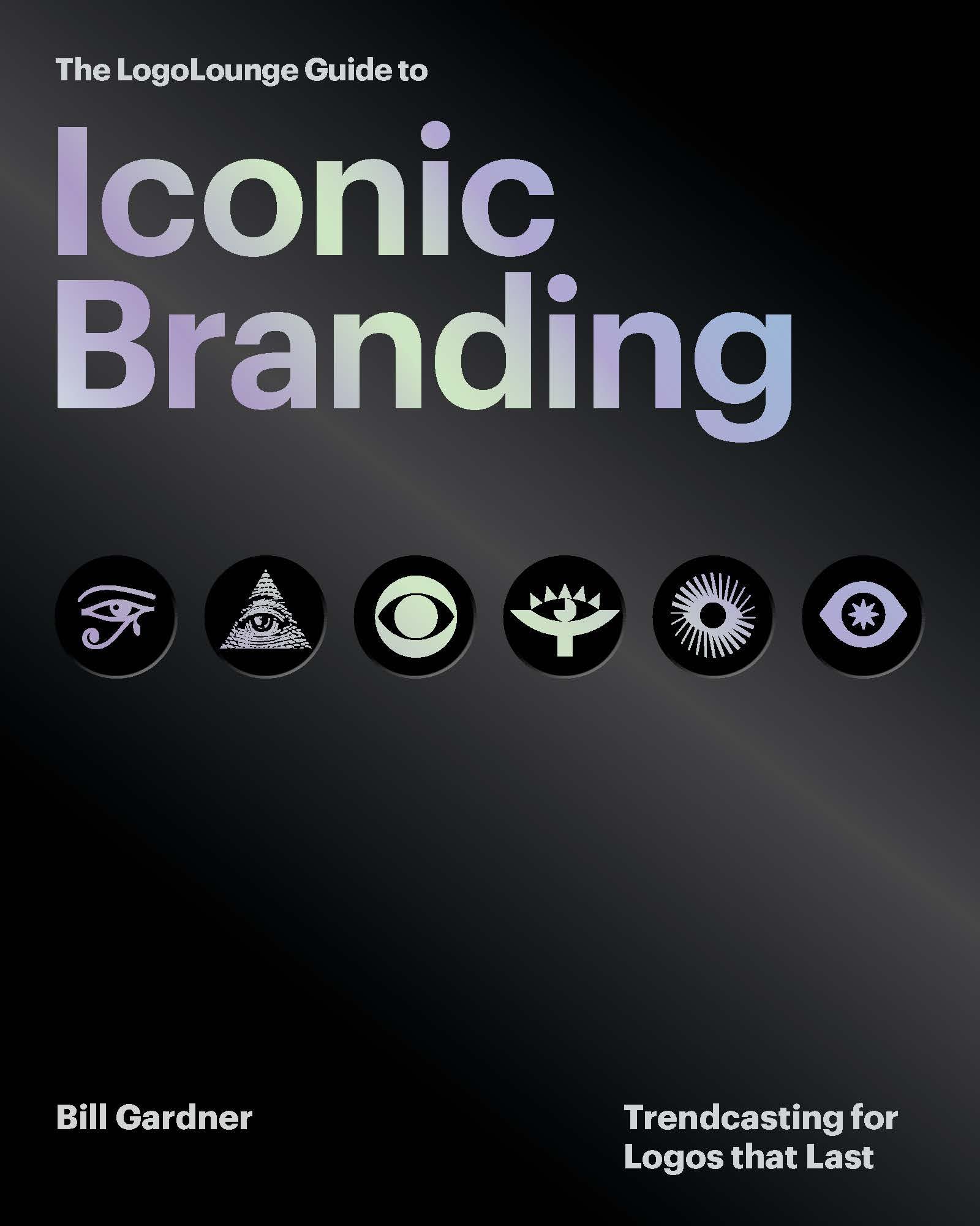 Cover of The LogoLounge Guide to Iconic Branding: Trendcasting for Logos that Last