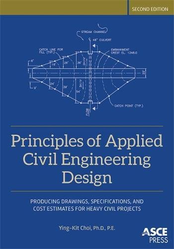 Cover of Principles of Applied Civil Engineering Design: Producing Drawings, Specifications, and Cost Estimates for Heavy Civil Projects (Asce Press)