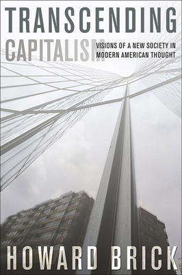 Cover of Transcending Capitalism: Visions of a New Society in Modern American Thought